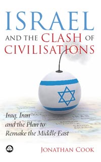 Israel and the Clash of Civilisations: Iraq, Iran and the Plan to Remake the Middle East